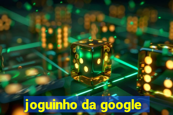 joguinho da google